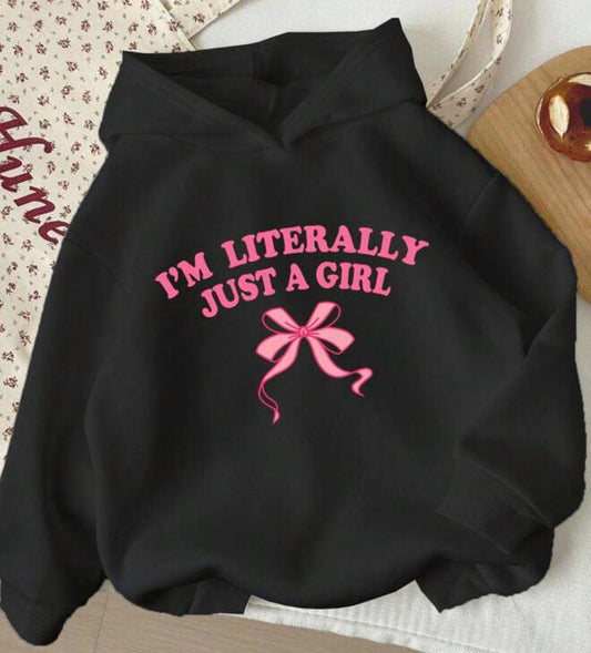 I am Literally just a girl Hoodie